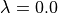 \lambda=0.0