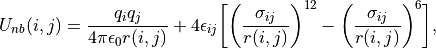 U_{nb}(i,j) = \frac{q_i q_j}{4\pi\epsilon_{0} r(i,j)} + 4\epsilon_{ij}\biggl[ \biggl(\frac{\sigma_{ij}}{r(i,j)}\biggr)^{12} - \biggl(\frac{\sigma_{ij}}{r(i,j)}\biggr)^6 \biggr],